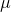 %preamble{\usepackage{amsmath}} $\mu$
